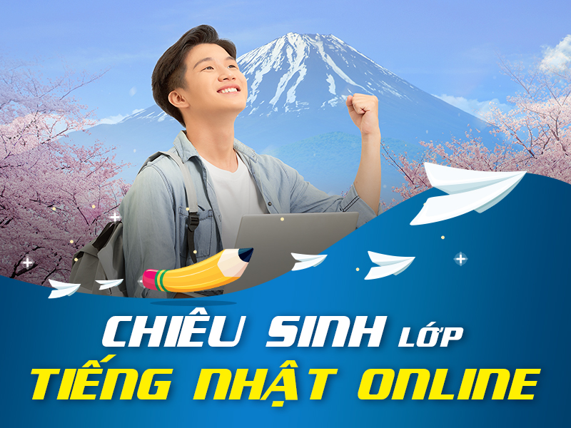 Chiêu sinh lớp tiếng Nhật online khai giảng tháng 2/2022