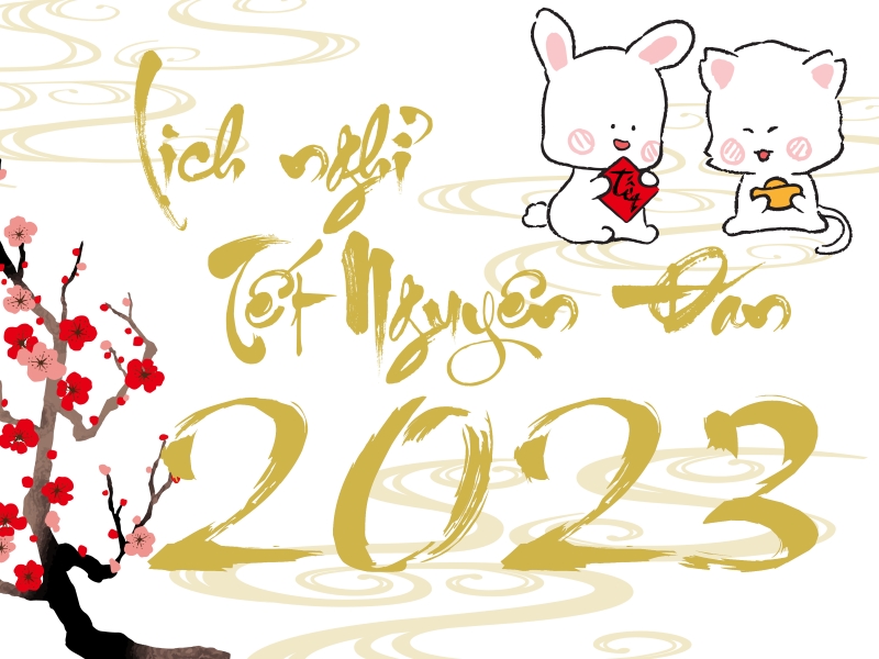 [THÔNG BÁO] Lịch nghỉ Tết Nguyên Đán Quý Mão 2023